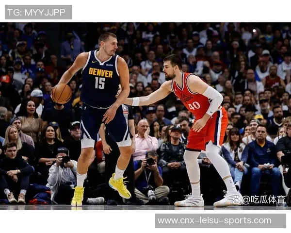 快船与掘金G7精彩对决录像回顾及赛后分析